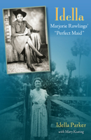 Idella: Marjorie Rawlings' "Perfect Maid" 0813011442 Book Cover
