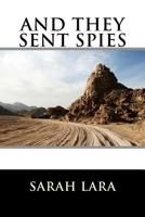 And They Sent Spies 1499139160 Book Cover
