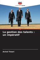 La gestion des talents: un impératif (French Edition) 6209806406 Book Cover