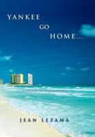 Yankee Go Home: A Portrait of Submissiveness 1465357610 Book Cover