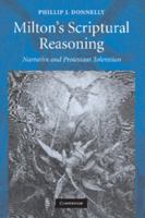 Milton's Scriptural Reasoning: Narrative and Protestant Toleration 1107404517 Book Cover