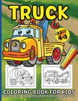 Trucks Coloring Book For Kids: Big Truck Coloring Book For Kids Ages 4-8 Fun Illustrations Of Fire Trucks, Construction Trucks, Garbage Trucks, and More 6069612159 Book Cover