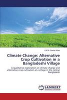 Climate Change: Alternative Crop Cultivation in a Bangladeshi Village 3659584665 Book Cover