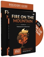 Fire on the Mountain Discovery Guide: Displaying God to a Broken World 0310879787 Book Cover
