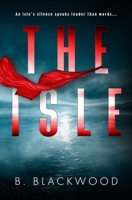 The Isle: An addictive psychological thriller with a chilling twist B0CGL4FM1Z Book Cover