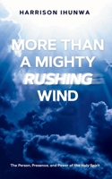 More Than A Mighty Rushing Wind B0DTG13ZNZ Book Cover