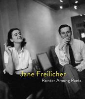 Jane Freilicher: Painter Among Poets 1891123092 Book Cover