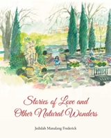 Stories of Love and Other Natural Wonders 1636307361 Book Cover