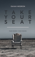 Take Your Seat: Your Moment. Your Mission. B0FQ383NHB Book Cover