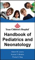 Texas Children's Hospital Handbook of Pediatrics and Neonatology 0071639241 Book Cover