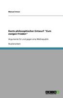 Kants philosophischer Entwurf "Zum ewigen Frieden": Argumente für und gegen eine Weltrepublik 3640951549 Book Cover