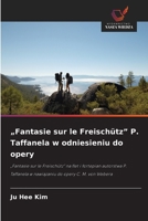 "Fantasie sur le Freischütz" P. Taffanela w odniesieniu do opery 6202372117 Book Cover