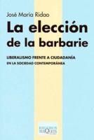 La elección de la barbarie (Spanish Edition) 8483108038 Book Cover