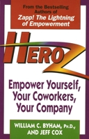 Heroz: Empower Yourself, Your Coworkers, Your Company 0449909581 Book Cover