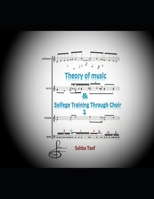 Theory of Music & Solfege Training Through choir B08QRTD2ZF Book Cover