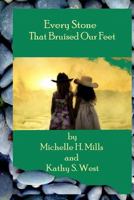 Every Stone That Bruised Our Feet 1717521371 Book Cover