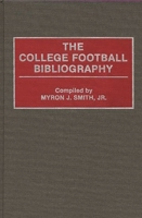 The College Football Bibliography (Bibliographies and Indexes on Sports History) 0313290261 Book Cover