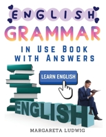 English Grammar in Use Book with Answers: A Self-Study Reference and Practice Book for Intermediate Learners of English 1805472046 Book Cover