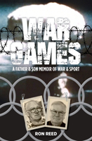 War Games: A Father and Son Memoir of War and Sport 1925927377 Book Cover