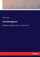 Die Betrogenen, Berliner Sitten Roman 3743614812 Book Cover