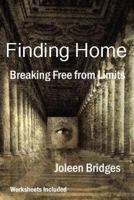 Finding Home - Breaking Free from Limits 1468013084 Book Cover