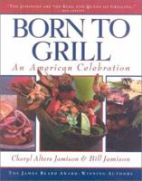 Born to Grill: An American Celebration 155832111X Book Cover