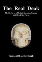 The Real Deal:: My Stories as a Medical Examiner Liaison and How I Got There B08JRGWGYF Book Cover