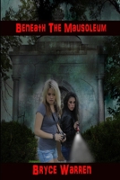 Beneath the Mausoleum 1257949500 Book Cover