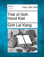 Trial of Goh Hood Kiat 127549319X Book Cover