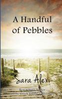 A Handful of Pebbles 1500295922 Book Cover