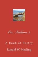 On - Volume 2: A Book of Poetry 1463788959 Book Cover