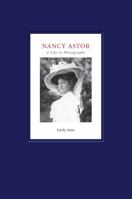 Nancy Astor : A Life in Photographs 1938205480 Book Cover