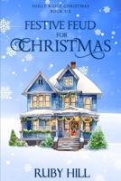 Festive Feud for Christmas (Holly Ridge Christmas) B0DXF6QFP2 Book Cover