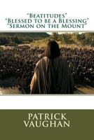 Beatitudes", Blessed to be a Blessing";"Sermon on the Mount 1545398844 Book Cover