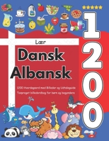 Lær Dansk Albansk: 1200 Hverdagsord med Billeder og Udtaleguide: Tosproget billedordbog for børn og begyndere (Danish Edition) B0G6L7VV14 Book Cover