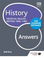 History for Common Entrance: Medieval Realms Britain 1066-1485 Answers 1471808874 Book Cover