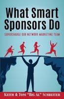 What Smart Sponsors Do : Supercharge Our Network Marketing Team 1948197847 Book Cover