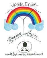 Upside Down Rainbow Inside: Beginner Chakra Awareness 1631777505 Book Cover