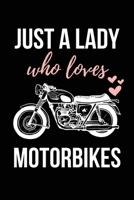 Just A Lady Who Loves Motorbikes: Funny Motorbike Gifts for Women Her - Lined Journal Notebook - Great Present Idea for Motorcycle Lovers Birthday, Christmas, Xmas, Friend 1673458475 Book Cover