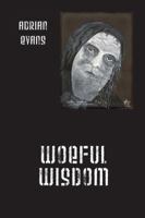 Woeful Wisdom 1432783734 Book Cover
