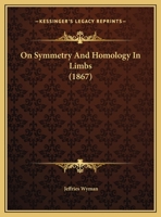 On Symmetry And Homology In Limbs (1867) 1120749433 Book Cover