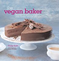 The Vegan Baker: More Than 50 Delicious Recipes for Vegan-friendly Cakes, Cookies, Bars and Other Baked Treats 1849758638 Book Cover