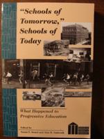 Schools of Tomorrow, Schools of Today: What Happened to Progressive Education 0820426660 Book Cover
