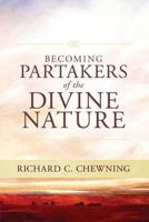 Becoming ...Partakers of the Divine Nature... 0615826873 Book Cover