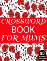 Crossword Book For Mums: Amazing Large Print Mum's 2021 Challenging Crossword Brain Game Book For Puzzle Lovers Senior Women With Supply Of 80 B08VF6ZSWF Book Cover