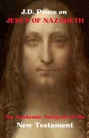 J.D. Ponce on Jesus of Nazareth: An Academic Analysis of the New Testament (Sacred Writings) B0DR2HB9LG Book Cover
