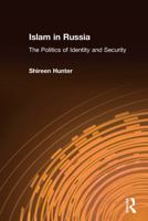 Islam in Russia: The Politics of Identity and Security 0765612836 Book Cover
