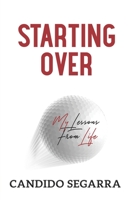 Starting Over: My Lessions From Life 1944265848 Book Cover