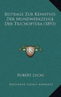 Beitrage Zur Kenntnis Der Mundwerkzeuge Der Trichoptera (1893) 1160318239 Book Cover
