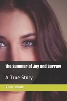 The Summer of Joy and Sorrow: A True Story 1724828231 Book Cover
